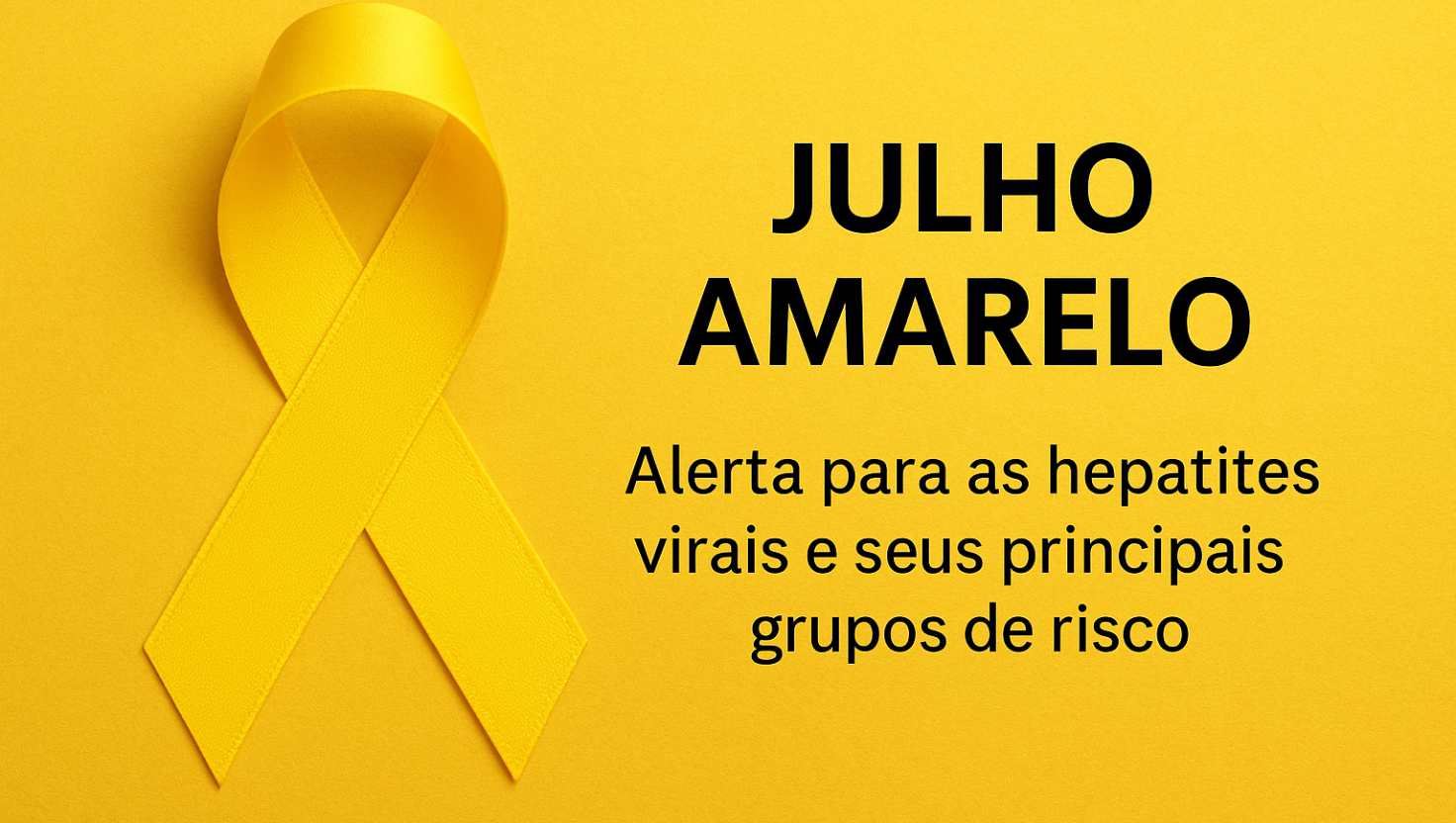 Julho Amarelo: Alerta para as Hepatites Virais e Seus Principais Grupos de Risco