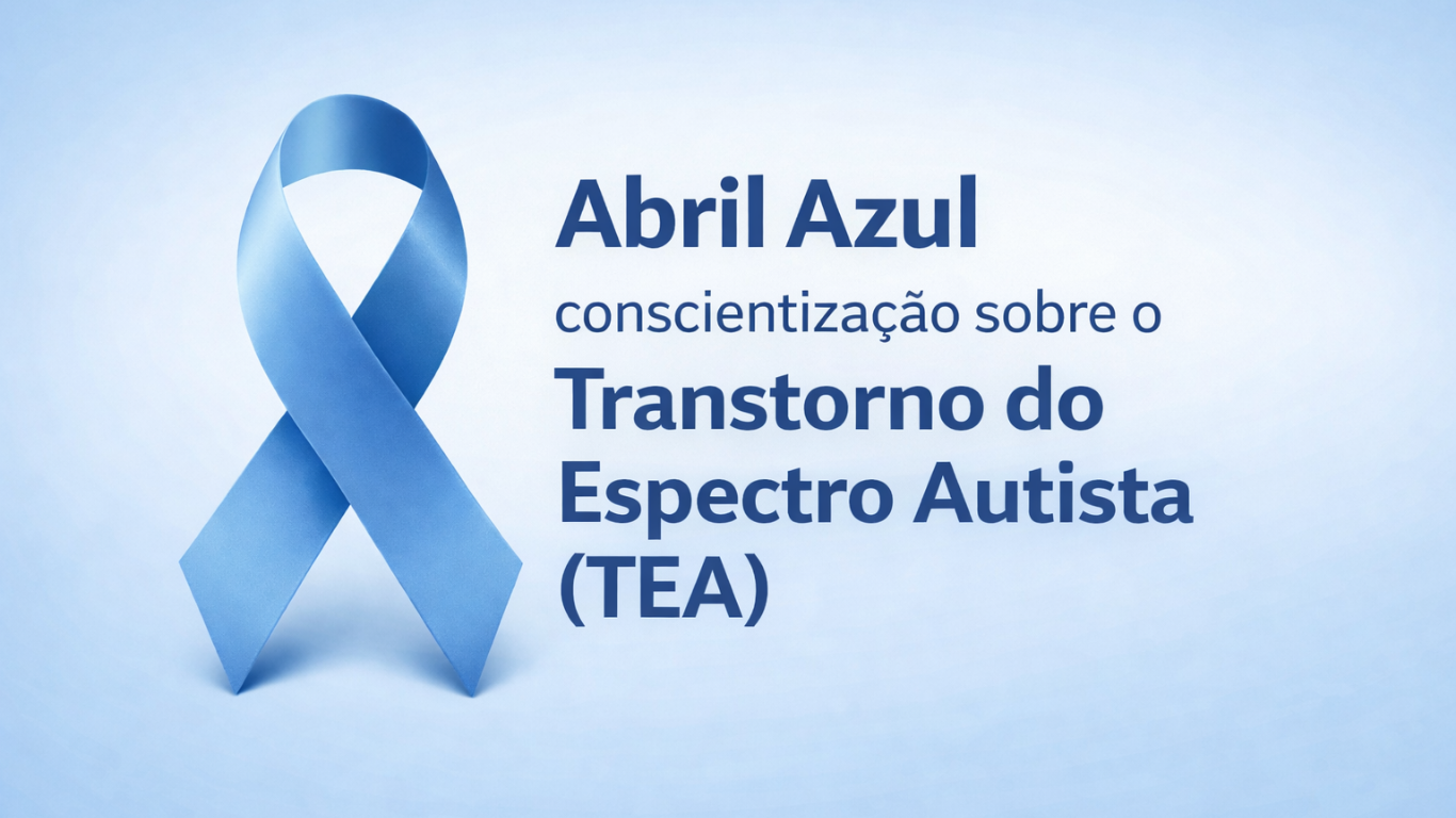 Abril Azul: conscientização sobre o Transtorno do Espectro Autista (TEA) e a importância do diagnóstico precoce